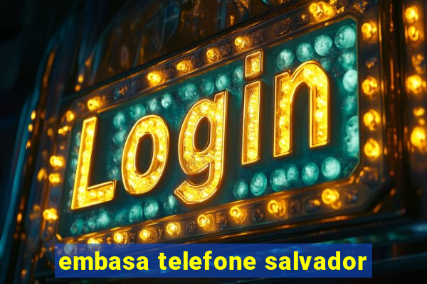 embasa telefone salvador